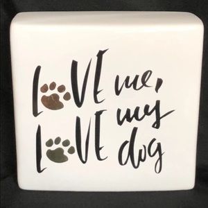 Love me, Love my Dog Ceramic plaque NWOT